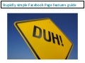 The Stupidly Simple Facebook Page Features Guide