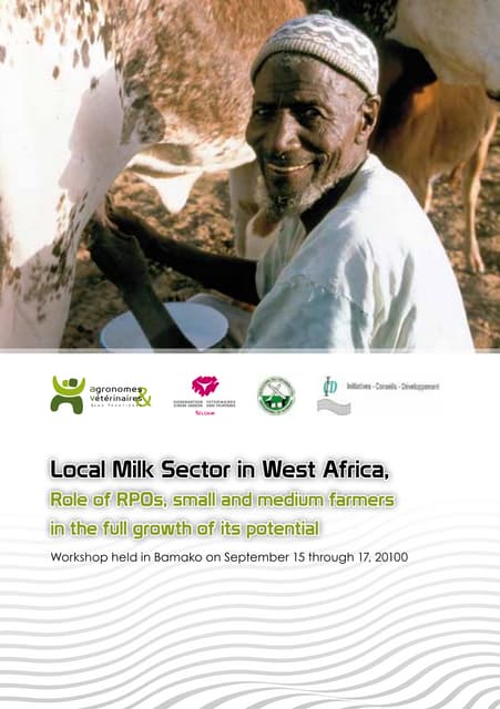 Local Milk Sector in West Africa, Role of RPOs, Small and Medium Farmers in the Full Growth of its Potential.