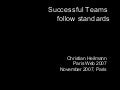Successful Teams follow Standards