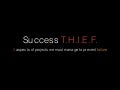 Success T.H.I.E.F.