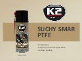 K2 Suchy Smar z PTFE - smaruje i zabezpiecza elementy narazone na zabrudzenia