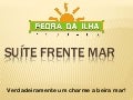Suíte Frente ao Mar SC - Pousada Pedra da Ilha