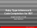 Summer of Code 2006: Ruby Type Inference & Code Completion for RDT