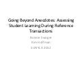 Going Beyond Anecdotes: Assessing Student Learning During Reference Transactions