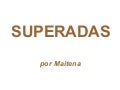 Superadas