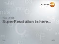 Super resolution