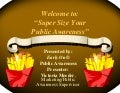 Super Size Public Awareness 2008