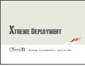 Xtreme Deployment