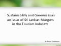 Sustainability and Greenness as an Issue of Sri lankan Mangers in the Tourism Industry 