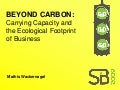 Beyond Carbon: Carrying Capacity and the Ecological Footprint of Business - Mathis Wackernagel