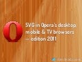 SVG in Opera’s desktop, mobile & TV browsers  — edition 2011