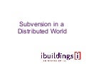 Subversion in a distributed world