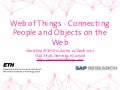 Web of Things - Connecting People and Objects on the Web