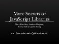 More Secrets of JavaScript Libraries
