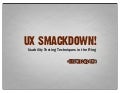 UX Smackdown! Usability Testing Techniques in the Ring