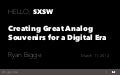 Creating Great Analog Souvenirs for a Digital Era