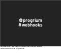 How WebHooks Will Make Us All Programmers