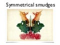 Symmetrical smudges 