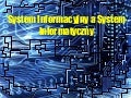 System Informacyjny A System Informatyczny Prezentacja