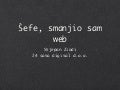 Šefe, smanjio sam web
