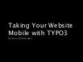 Taking Your Website Mobile with TYPO3