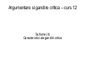 Argumentare si gandire critica - curs 12