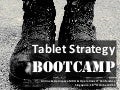 Tablet strategy bootcamp