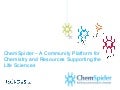 ChemSpider – A Community Platform for Chemistry and Resources Supporting the Life Sciences