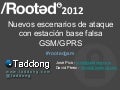 José Picó y David Pérez - Nuevos escenarios de ataque con estación base falsa GSM/GPRS [RootedCON 2012]