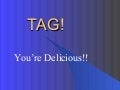 Tag!