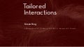 Tailored Interactions