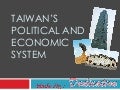 Taiwan&rsquo;s Political & Economic System
