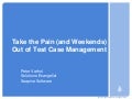 Take the Pain (and Weekends) Out of Test Case Management