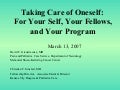 Taking Care of Oneself: For Yourself, Your Fellows, and Your Programs