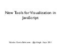 New Tools for Visualization in JavaScript - Sept. 2011
