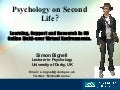 Psychology on Second Life?: Learning, Support and Research in 3D Online Multi-user Virtual Environments.