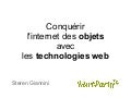 Conquérir l&rsquo;internet des objets avec les technologies web. (Kiwi Party 2012)