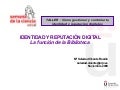 Identidad y reputacion digital: La funcion de la Biblioteca
