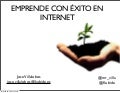 Emprende con éxito en Internet - Jose Villalobos