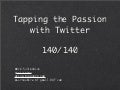 Tap Twitter For Passion
