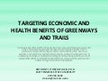 Targeting economic and health benefits of greenways and trails