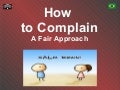 How to Complain - Fair Approach