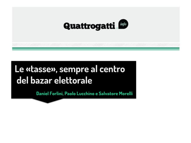 Tasse sempre al centro del bazar elettorale