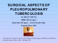 Pleuro-Pulmonary Tuberculosis - Surgical Principles