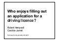 Who enjoys filling out an application for a driving license? - Robert Hempsall and Caroline Jarrett