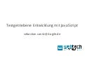 Testgetriebene Entwicklung mit JavaScript - webtech 2010