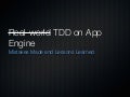 Test Driven Development on Google App Engine