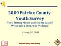 2009 Fairfax County Youth Survey: Teen Dating Abuse and the Impact of Witnessing Domestic Violence