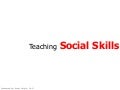 Teaching Social Skills
