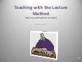 Teaching with the lecture method